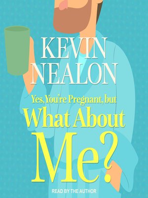 cover image of Yes, You're Pregnant, But What About Me?